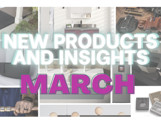 NEW building PRODUCTS AND INSIGHTS: MARCH